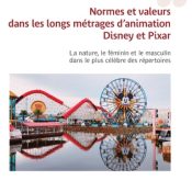 Normes et valeurs dans les longs métrages d’animation Disney et Pixar