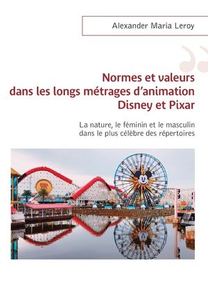 Normes et valeurs dans les longs métrages d’animation Disney et Pixar.